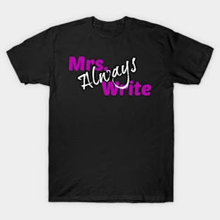 Mrs. Always Write (Purple) T-Shirt